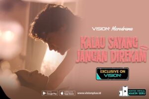 microdrama-vision-kalau-sayang-jangan-direkam-angkat-cerita-hubungan-toxic-dan-manipulasi-hlm.jpg